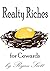 Realty Riches for Cowards