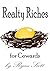Realty Riches for Cowards