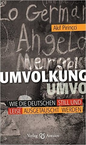 Umvolkung. Wie die Deutschen still und leise ausgetauscht werden (Paperback)