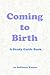 Coming to Birth. A Study Guide Book