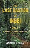 The Last Bastion of Ingei: Day 1
