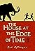 The House at the Edge of Time