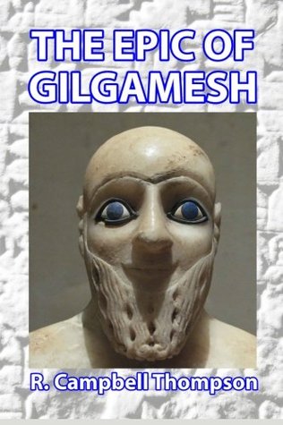 The Epic of Gilgamesh: Complete Academic Translation: Translated from cuneiform tablets in the British Museum literally into English hexameters