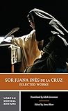 Sor Juana Inés de la Cruz: Selected Works (First Edition) (Norton Critical Editions) Book cover for Sor Juana Inés de la Cruz: Selected Works (First Edition) (Norton Critical Editions)