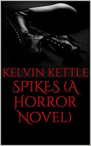 SPIKES (A Horror Novel)