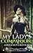 My Lady's Companion: A Bisexual Regency Erotica Short (Cressida and The Duchess Book 1)