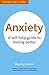 Anxiety: A Self-Help Guide to Feeling Better