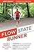 Flow State Runner: Activate a Powerful Inner Coach's Voice