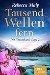 Tausend Wellen fern 2 (Neuseeland-Saga #2) Tausend Wellen fern 2 (Neuseeland-Saga #2)
