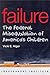 Failure: The Federal Miseducation of America's Children