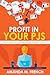 Profit in Your PJs: How to Cash in with a Home-Based Writing Business in 30 Days (Make Money from Home with Freelance Writing Series Book 1)