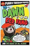 Furry Freedom Fighters: Volume 1: The Dawn or the Red Fang and The Robot of Dr Klaws!