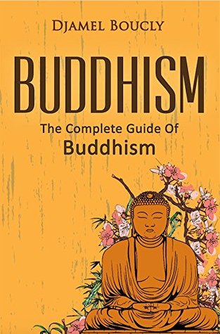 Buddhism: The Complete Guide of Buddhism (Kindle Edition)