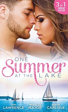 One Summer At The Lake: Maid for Montero / Still the One / Hot-Shot Doc Comes to Town (One Summer, #4)