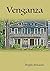 Venganza: Un grupo de amigos de cuatro patas, se ven sin buscarlo resolviendo un misterio, que les llevará a descubrir algo que no esperaban. (Spanish Edition)