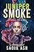 Juniper Smoke