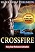 ROMANCE: NAVY SEAL ROMANCE: Crossfire (Military Bad Boy Pregnancy Romance Collection) (New Adult Alpha Male Paranormal Short Stories Collection)