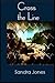 Cross the Line by Sandra Jones