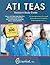 ATI TEAS Study Guide Version 6: TEAS 6 Test Prep and Practice Test Questions for the Test of Essential Academic Skills, Sixth Edition