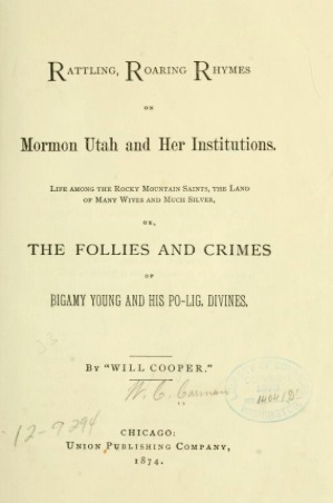 Rattling, Roaring Rhymes on Mormon Utah and Her Institutions: Life Among the Rocky Mountain Saints, the Land of Many Wives and Much Silver, Or, the Follies and Crimes of Bigamy Young and His Po-Lig; Divines (Hardcover)