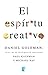 El espíritu creativo by Daniel Goleman