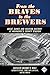 From the Braves to the Brewers by Gregory H. Wolf