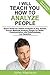 I Will Teach You How to Analyze People: Quick Guide for Instant Analysis of Any Human, Proven Methods Analyze People for Better Communication and Relationships, Lie Detection