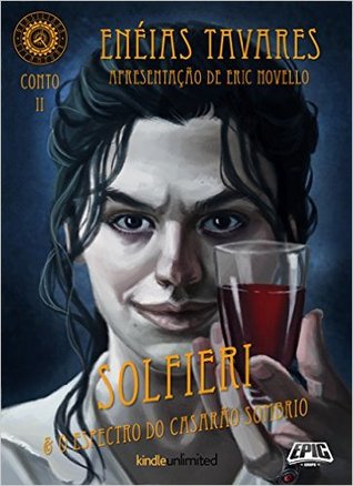 Solfieri e o espectro do casarão sombrio (Brasiliana Steampunk Contos, #2)