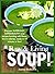 Easy Raw Soups: 40+ Super-Easy, Nutrient-Rich Raw Soup Recipes Bursting with Flavor! (Green Reset Plant Based Recipes)