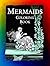 Mermaids Coloring Book: Mermaids, Sirens, Nymphs, Sprites, and Nixies (Historic Images)