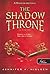 The Shadow Throne - Az árnytrón (Hatalom-trilógia, #3)