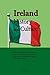 Ireland History and Culture: Early political history, Irish raid and migration, The Anglo Norman invasion, Government, Present Politics, Custom and Tradition, Tourism
