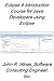 Eclipse 4 Introduction Course for Java Developer: A brief introduction to Java programming using Eclipse (Eclipse Development Book 2)
