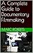A Complete Guide to Documen...