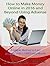 An Easy Method to Earn $100 Each Month with One Simple AdSense Website: 10 Websites = $1000 - Anyone Can Do This!