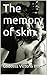 The memory of skin