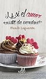 ¿Y si el amor existe de verdad? by Mariló Lafuente
