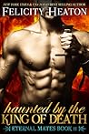 Haunted by the King of Death by Felicity Heaton