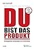 DU bist das Produkt by Dirk Schmidt