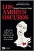 Los amores oscuros