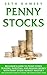 Penny Stocks: Beginner's Guide to Penny Stock Trading, Investing, and Making Money with Penny Stock Market Mastery; How to Find Penny Stocks, Day Trading, and Earning Big Money Online