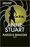 Fuoco e ghiaccio by Anne Stuart