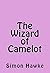 The Wizard of Camelot by Simon Hawke