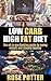Low Carb High Fat Diet: The all in one Banting guide to losing weight and staying fit (LCHF guide and recipes for beginners, Banting diet tips)