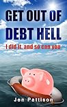 Get Out of Debt Hell: I did it, and so can you