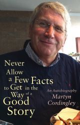 Never Allow a Few Facts to Get in the Way of a Good Story (Paperback)