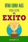 Otro libro más para lograr el éxito (Spanish Edition)