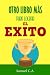 Otro libro más para lograr el éxito by Samuel C A