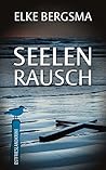 Seelenrausch - Ostfrieslandkrimi (Büttner und Hasenkrug ermit... by Elke Bergsma