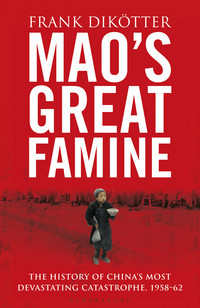 Mao's Great Famine: The History of China's Most Devastating Catastrophe, 1958-62
